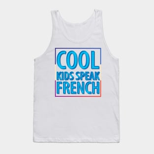 Cool Kids Speak French  (18) Tank Top